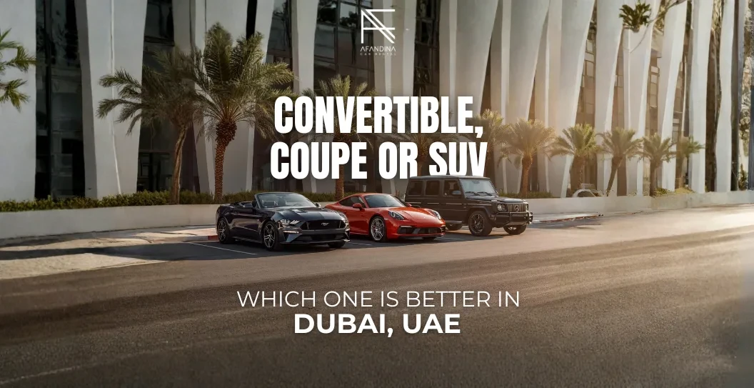 Convertible, Coupe or SUV Which One is Better in Dubai, UAE